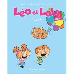Super : Léo et lola. 2 | cantin, Marc. Auteur