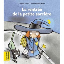 La rentrée de la petite sorcière | Scotto, Thomas (1974-....). Auteur