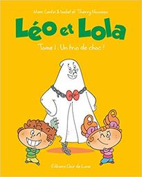 Un trio de choc : Léo et lola. 1 | cantin, Marc. Auteur