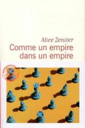 Comme un empire dans un empire | Zeniter, Alice (1986-....). Auteur