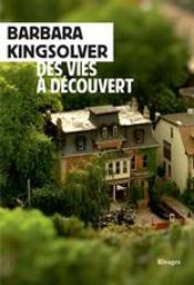 Des vies à découvert | Kingsolver, Barbara (1955-....). Auteur