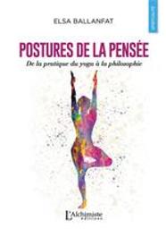 Postures de la pensée - De la pratique du yoga à la philosophie | Ballanfat, Elsa. Auteur