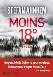 Moins 18° | Ahnhem, Stefan. Auteur