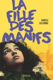 La fille des manifs | Collombat, Isabelle (1970-....). Auteur