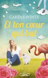 Et ton coeur qui bat | Ponte, Carène (1980-....). Auteur