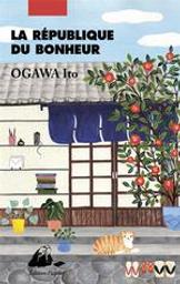La république du bonheur | Ogawa, Ito (1973-....). Auteur