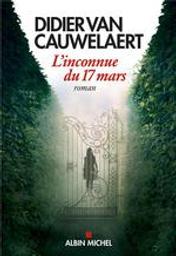 L'Inconnue du 17 mars | Van Cauwelaert, Didier. Auteur