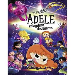 Mortelle Adèle et la galaxie des bizarres | Mr TAN. Auteur