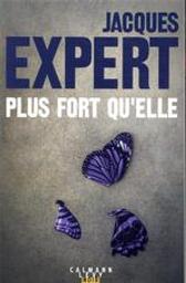 Plus fort qu'elle | Expert, Jacques. Auteur