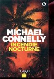 Incendie nocturne | Connelly, Michael. Auteur