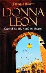 Quand un fils nous est donné | Leon, Donna (1942-....). Auteur