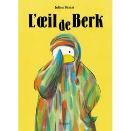 L'oeil de Berk | Béziat, Julien (1978-....). Auteur