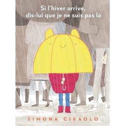 Si l'hiver arrive, dis-lui que je ne suis pas là | Ciraolo, Simona. Auteur