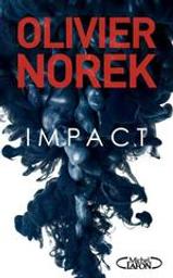 Impact | Norek, Olivier (19..-..). Auteur