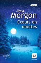 Coeurs en miette | Morgon, Alysa. Auteur