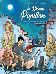 les combattantes de l'ombre : le réseau papillon. 4 | Dumanche. Auteur