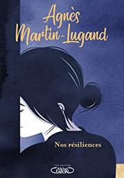 Nos résiliences | Martin-lugand, Agnes. Auteur