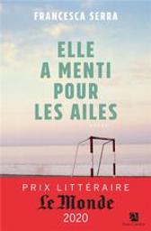 Elle a menti pour les ailes | Serra, Francesca. Auteur