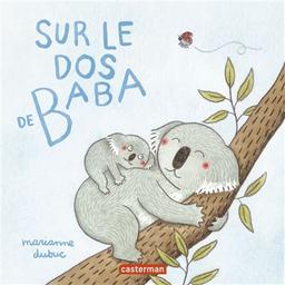 Sur le dos de Baba | Dubuc, Marianne (1980-....). Auteur