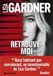 Retrouve-moi | Gardner, Lisa (19..-...). Auteur