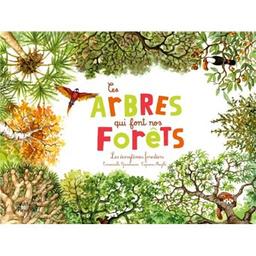 Ces arbres qui font nos forêts : les écosystèmes forestiers | Grundmann, Emmanuelle (1973-....). Auteur