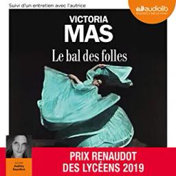 Le bal des folles | Mas, Victoria (1987-....). Auteur