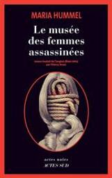 Le musée des femmes assassinées | Hummel, Maria. Auteur