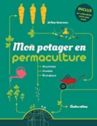 Mon potager en permaculture : Nourricier, Durable, Ecologique | Boisneau, Jérôme. Auteur