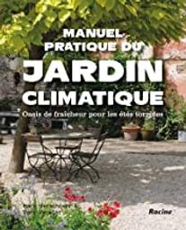 Manuel pratique du jardin climatique : Oasis de fraîcheur pour les étés torrides | Verachtert, Marc. Auteur