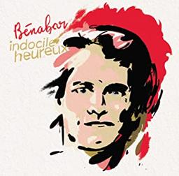 Indocile heureux | Bénabar. Chanteur