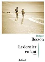 Le dernier enfant | Besson, Philippe (1967-....). Auteur