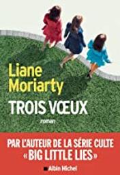 Trois voeux | Moriarty, Liane. Auteur