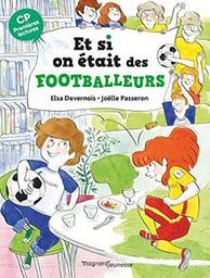 Et si on était des footballeurs | Devernois, Elsa. Auteur