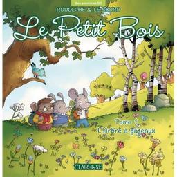 l'arbre à gâteaux : le petit bois. 1 | Rodolphe (1948-....). Auteur