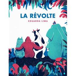 La révolte | Lima, Eduarda. Auteur