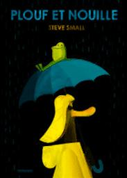 Plouf et Nouille | Small, Steve. Auteur