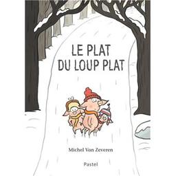 Le plat du loup plat | Van Zeveren, Michel (1970-....). Auteur