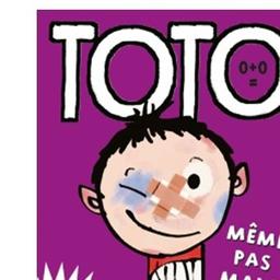 même pas mal : Toto | Girard, Franck. Auteur