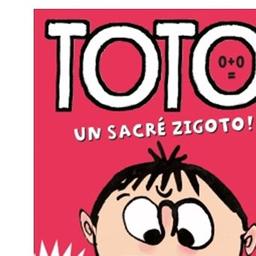 un sacré zigoto : Toto | Girard, Franck. Auteur