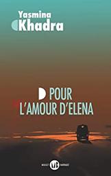 Pour l'amour d'Elena | Khadra, Yasmina (1955-....)