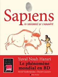 La naissance de l'humanité : Sapiens. 1 | Harari, Yuval Noah (1976-....). Auteur