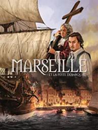 Marseille : Et la peste débarqua... | Chabaud, Frédéric - Scénariste. Scénariste