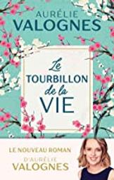 Le tourbillon de la vie | Valognes, Aurélie - Auteur du texte. Auteur