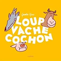Loup Vache Cochon | Vijoux, Quentin (1983-....). Auteur