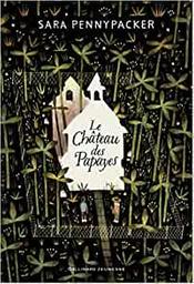 Le château des papayes | Pennypacker, Sara (1951-....). Auteur