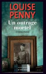 Un outrage mortel. 12 | Penny, Louise. Auteur