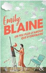 Un peu plus d'amour que d'ordinaire | Blaine, Emily. Auteur