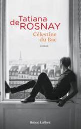 Célestine du Bac | Rosnay (De), Tatiana. Auteur
