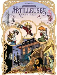 Le portrait de l'antiquaire : Les Artilleuses. 2 | Pevel, Pierre. Scénariste