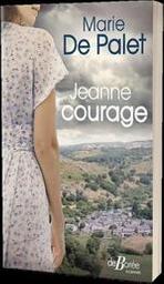 Jeanne courage | Palet, Marie de. Auteur